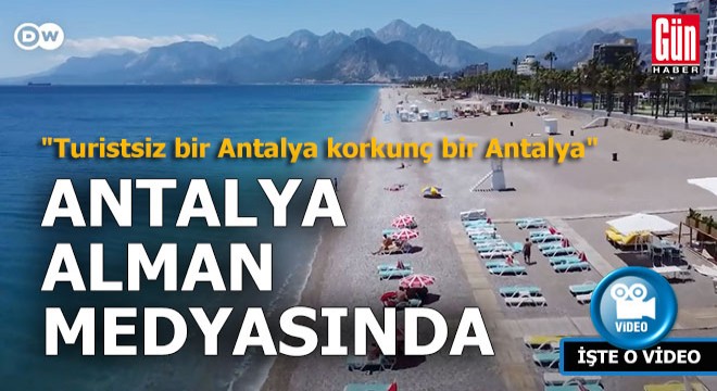 Alman medyası Antalya'da; ‘Turistsiz bir Antalya korkunç bir Antalya’
