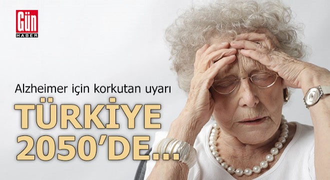 Alzheimer için korkutan uyarı; Türkiye 2050'de...