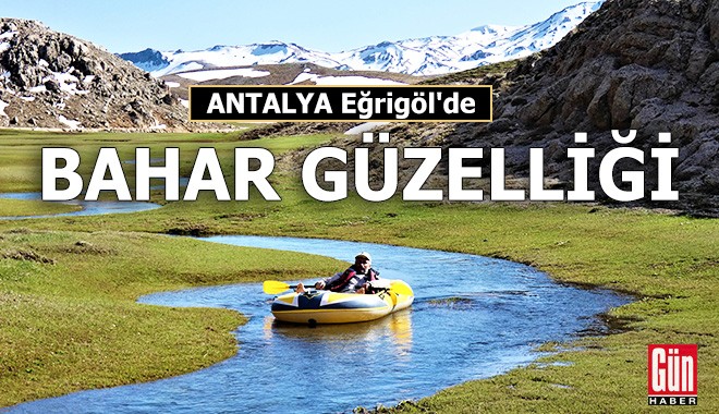 Antalya Eğrigöl'de bahar güzelliği