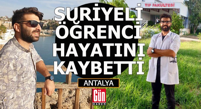 Antalya'da Suriyeli tıp öğrencisi evinde ölü bulundu
