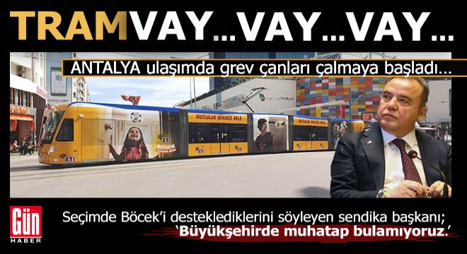 Antalya'da tramvay ulaşımı durabilir...