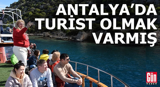 Antalya'da turist olmak varmış