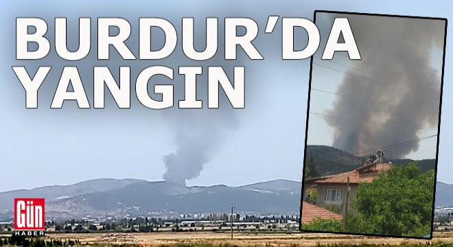 Burdur'da orman yangını başladı