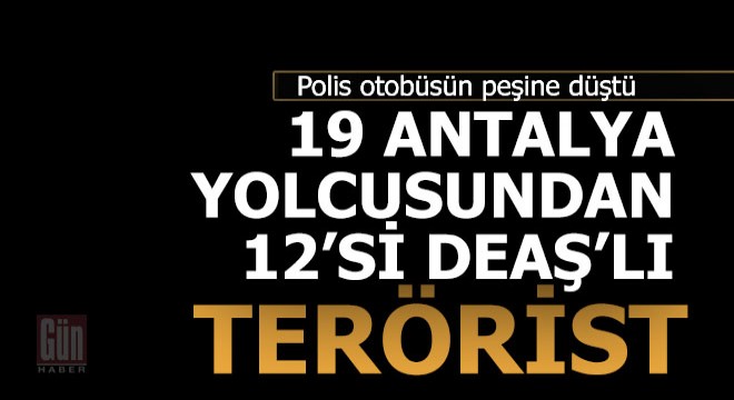 Otobüste DEAŞ'lı 12 terörist var ihbarı polisi alarma geçirdi