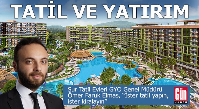 'İster tatil yap, ister kiraya ver'