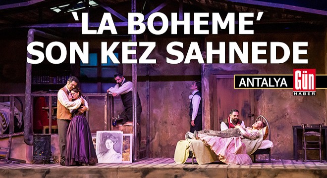 'La Bohème' bu sezon son kez sahnede