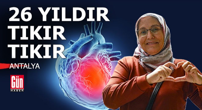 'Olma' dediler o doktoruna güvendi, 26 yıldır başkasının kalbiyle yaşıyor