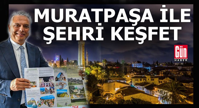 'Şehri Keşfet' projesiyle Antalya turu