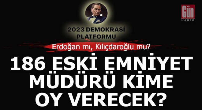 186 eski emniyet müdürü karar verdi; Oyumuz...