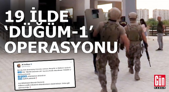 19 ilde 'Düğüm-1' operasyonu; 88 gözaltı