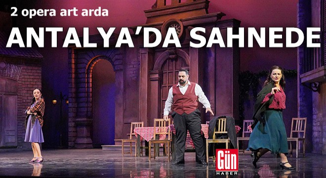 2 opera art arda Antalya'da sahnede