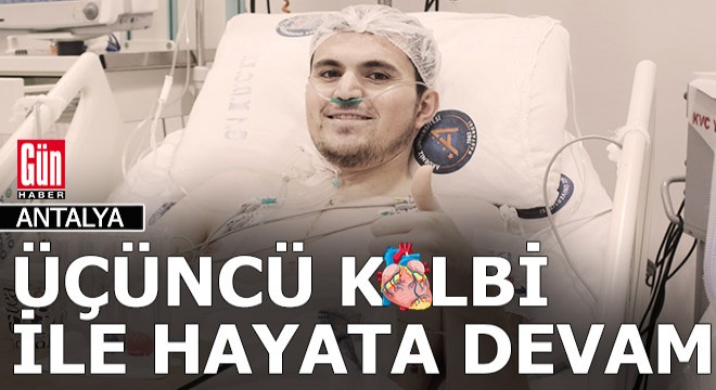 21 yaşında 3'ncü kalple hayata tutundu