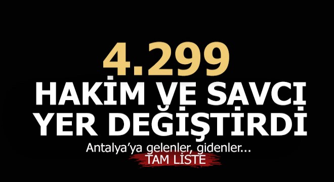 4299 hakim ve savcı yer değiştirdi