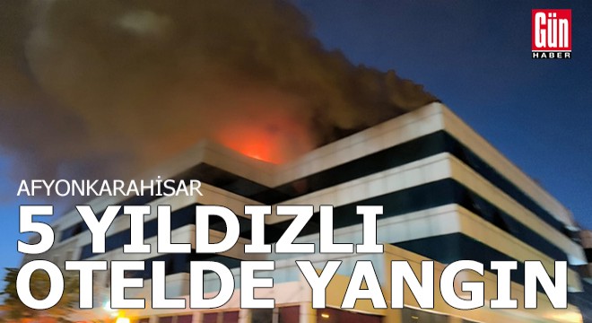 5 yıldızlı termal otelde yangın