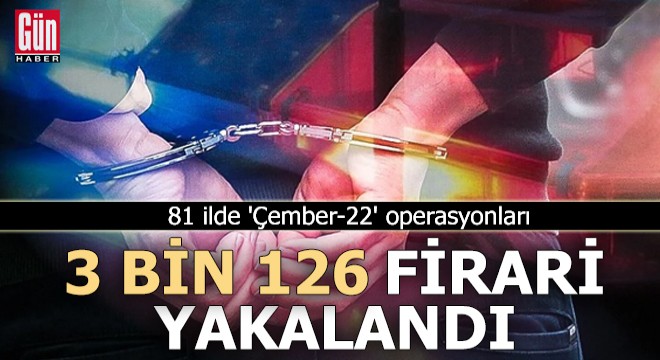 81 ilde 'Çember-22' operasyonları