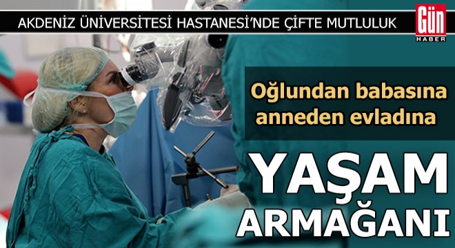 Oğlundan babasına, anneden evladına yaşam armağanı