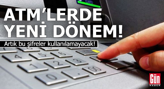 ATM'lerde yeni dönem!