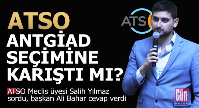 ATSO, ANTGİAD seçimine müdahil oldu mu?..