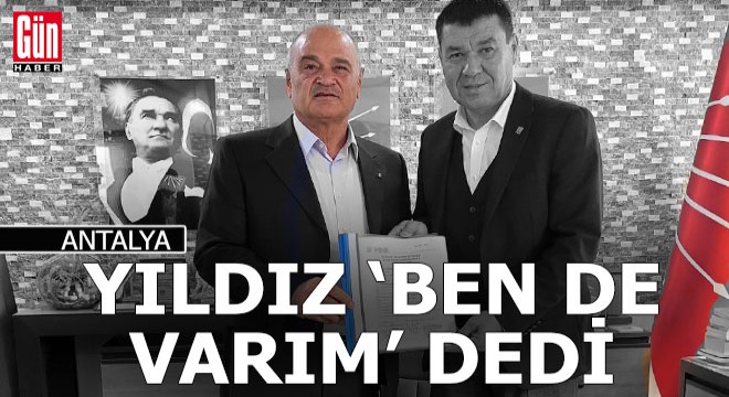 Adnan Yıldız, 'Ben de varım' dedi, aday adayı oldu