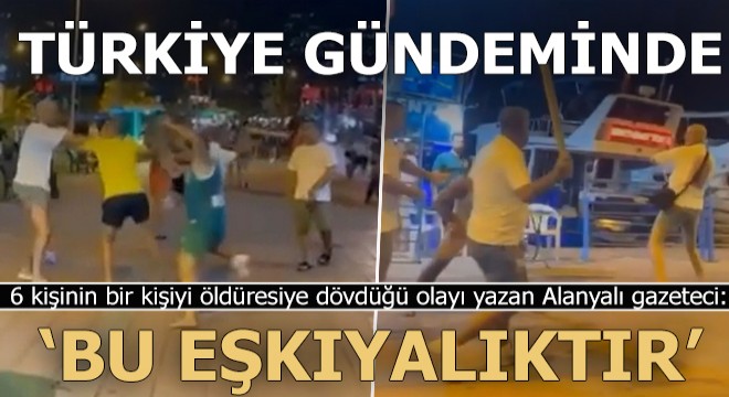 Alanyalı gazeteci;  Bu bir eşkıyalıktır, terördür, tutuklanmalılar