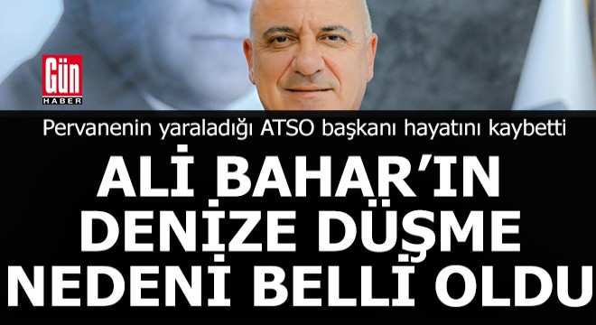 Ali Bahar'ın denize düşme nedeni belli oldu