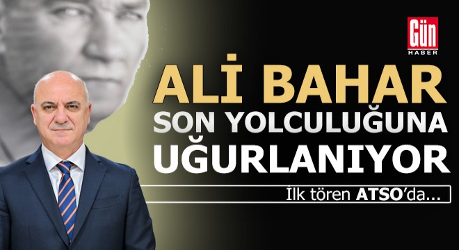 Ali Bahar son yolculuğuna uğurlanacak