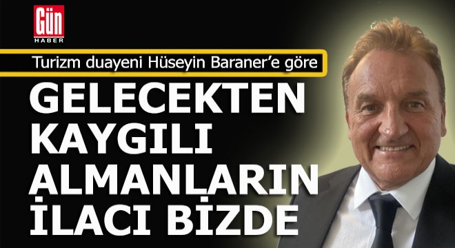 Almanlar aradığı huzuru otellerimizde bulabilir