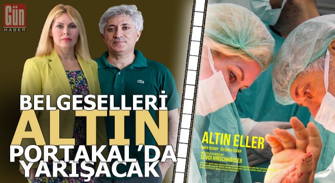 Altın Portakal'ın Antalya kokan belgeseli; 'Altın Eller'