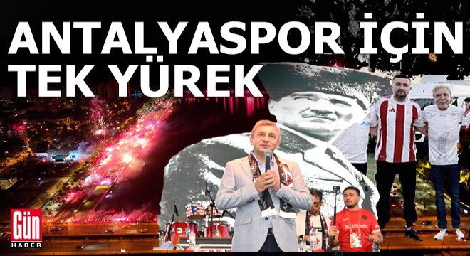 Antalya, Antalyaspor için tek yürek oldu