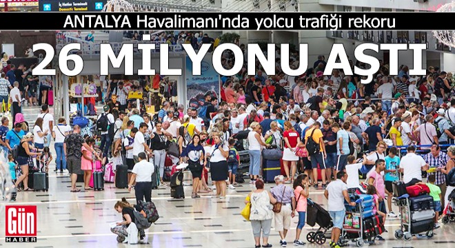 Antalya Havalimanı'nda yolcu trafiği rekoru