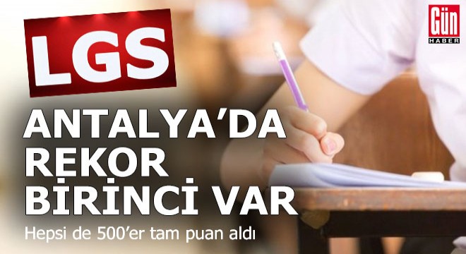 Antalya LGS'de birinci rekoru kırdı