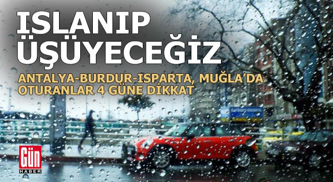 Antalya Meteoroloji uyardı: Islanıp, üşüyeceğiz...