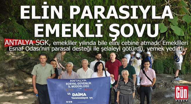 Antalya SGK’dan elin parasıyla emekli şovu