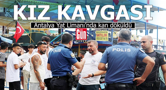 Antalya Yat Limanı'nda pala, bıçak ve sopalarla tekne bastılar: 4 yaralı