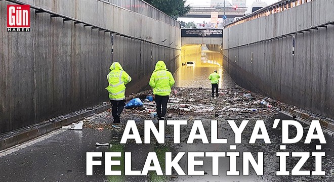 Antalya'da 1 kişinin öldüğü su dolu alt geçitte felaketin izi