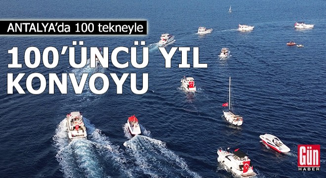 Antalya'da 100 tekneyle 100'üncü yıl kutlaması