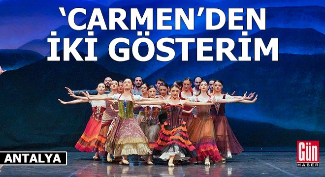 Antalya'da 'Carmen'den iki gösterim