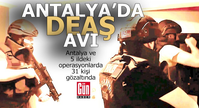 Antalya'da DEAŞ operasyonu, gözaltılar var