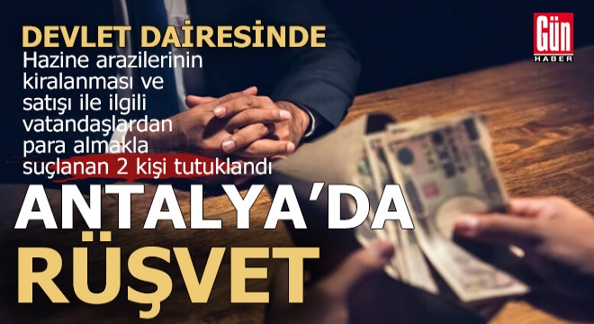 Antalya'da 'Rüşvet' tutuklaması