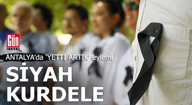 Antalya'da 'Yetti artık' eylemi