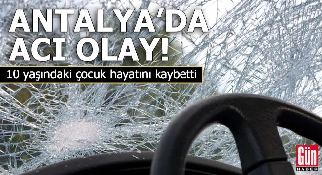 Antalya'da acı olay!