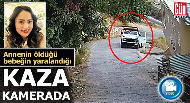 Antalya'da annenin öldüğü, bebeğin yaralandığı kaza kamerada