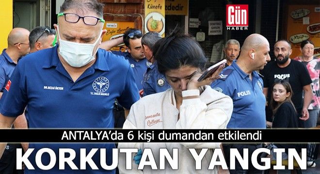 Antalya'da apartmandaki yangında 6 kişi dumandan etkilendi