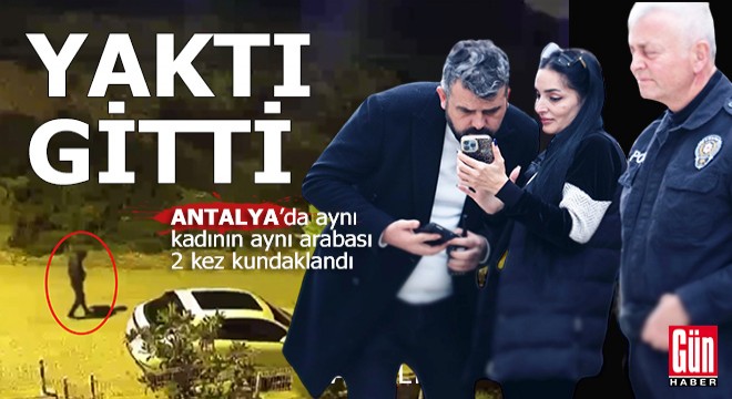 Antalya'da aynı kadının otomobili, 3 ayda ikinci kez kundaklandı