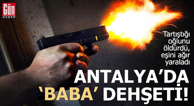 Antalya'da 'baba' dehşeti!