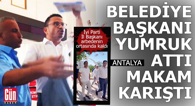 Antalya'da belediye başkanın makamında yumruklar havada uçuştu