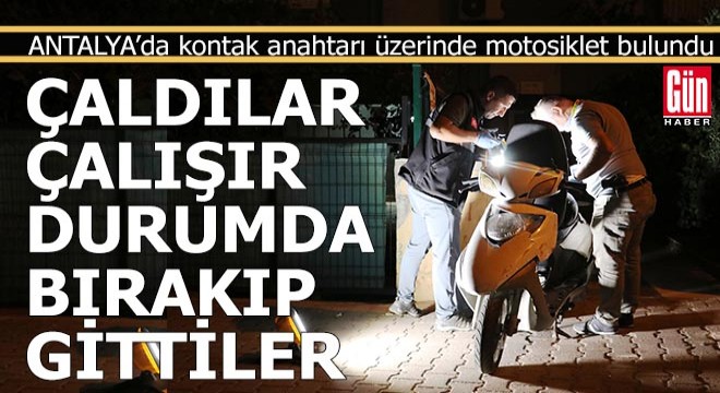 Antalya'da çaldıkları motosikleti çalışır vaziyette terk ettiler