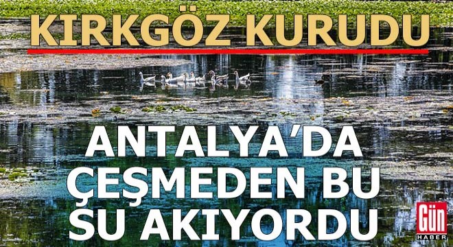 Antalya'da çeşmeden akan suyun kaynağı kurudu