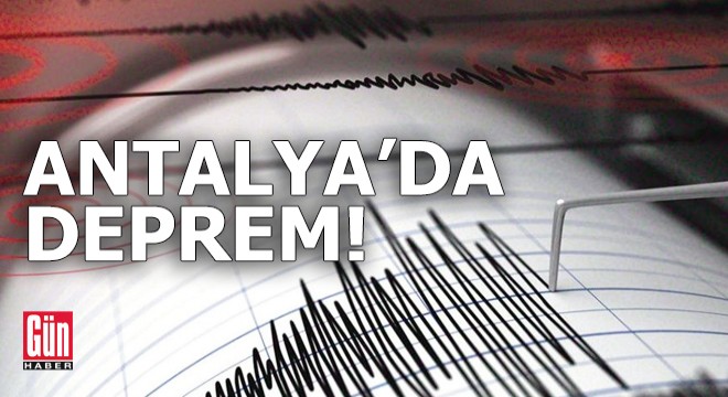 Antalya'da deprem!