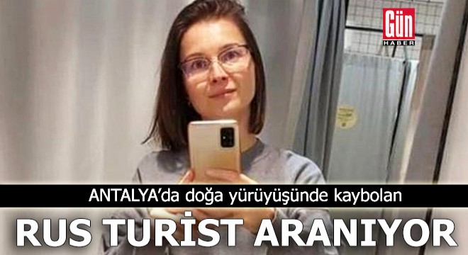 Antalya'da doğa yürüyüşünde kaybolan Rus turist aranıyor